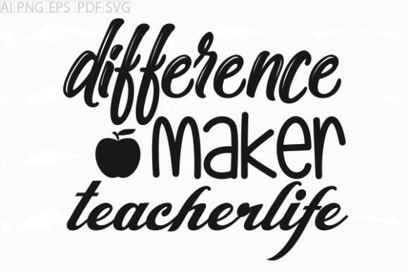 About Difference Maker Teacher Life Svg: Graphics for Crafts