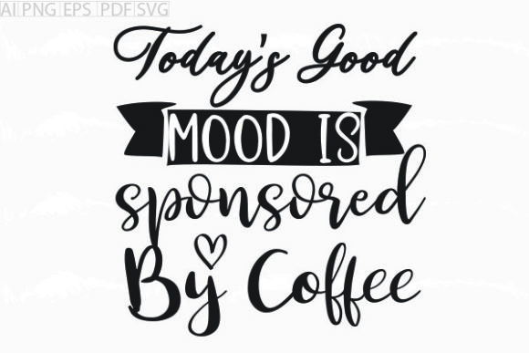 About Today s Good Mood is Sponsored Svg Graphics Crafts