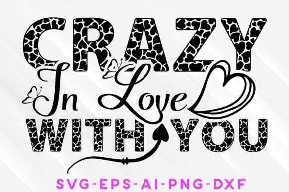 Crazy in Love with You Valentine SVG Tee: Graphics & Crafts