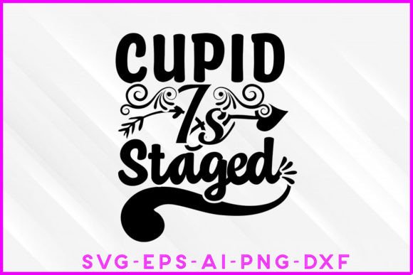 Cupid is Staged Valentine SVG Tee Design: Graphics and Crafts