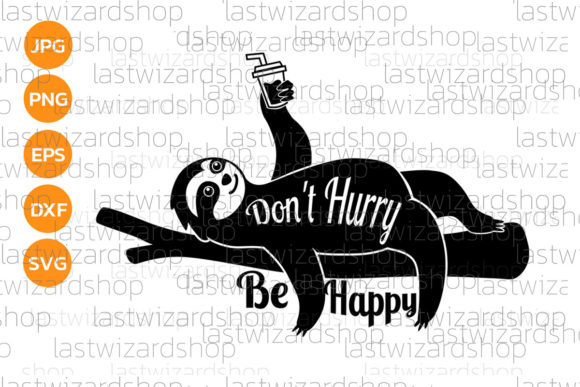 Don't Hurry Be Happy Svg, Graphics & Crafts