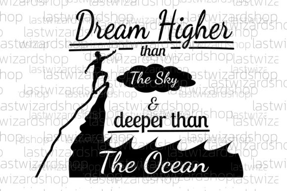 Dream Higher Than the Sky Deeper SVG: A Crafts Graphics Review