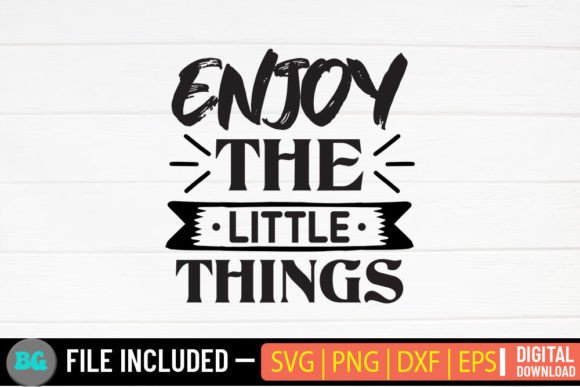 Enjoy the Little Things - Graphics and Crafts