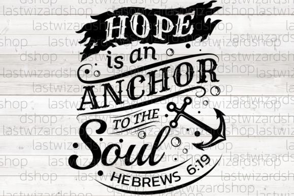 Hope is an Anchor to the Soul Svg: Graphics & Crafts