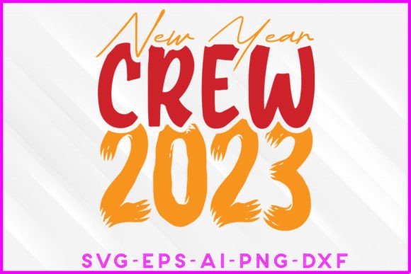 New Year Crew 2022 SVG T-shirt Design: Graphics for Crafts and Content