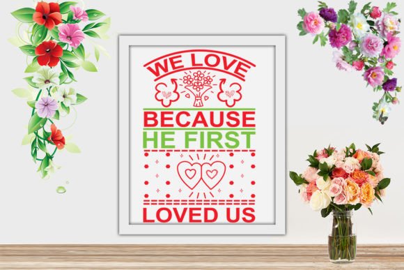 Valentine Svg - We Love Because He First