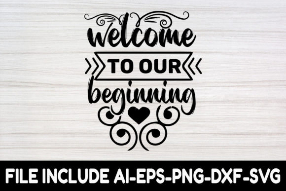 Wedding SVG Design: Welcome to Our Begin Review