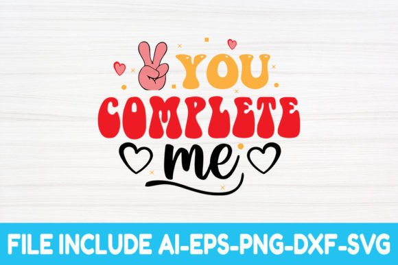 You Complete Me - Valentine Svg: Graphics for Crafts